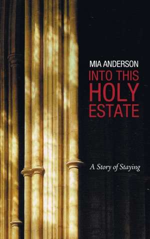 Into This Holy Estate de Mia Anderson