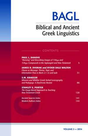 Biblical and Ancient Greek Linguistics, Volume 3 de Stanley E Porter