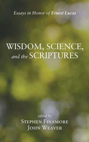 Wisdom, Science, and the Scriptures de Stephen Finamore