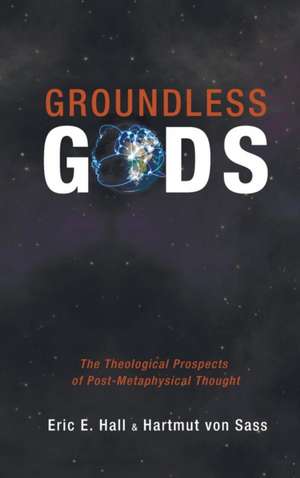 Groundless Gods de Eric E. Hall
