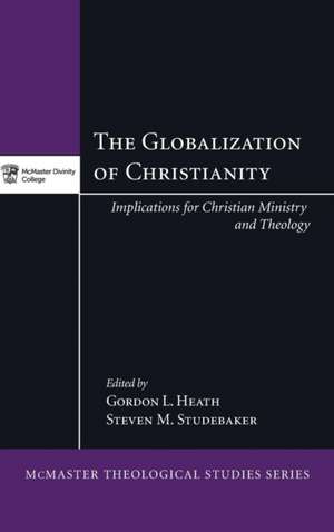 The Globalization of Christianity de Gordon L. Heath