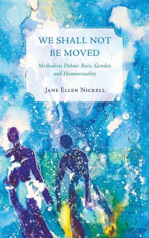 We Shall Not Be Moved de Jane Ellen Nickell