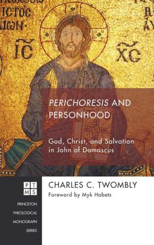 Perichoresis and Personhood de Charles C. Twombly