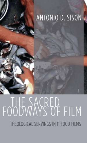 The Sacred Foodways of Film de Antonio D. Sison