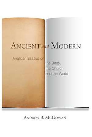 Ancient and Modern de Andrew B. McGowan