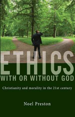 Ethics with or Without God de Noel Preston