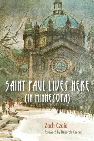 Saint Paul Lives Here (in Minnesota) de Zach Czaia