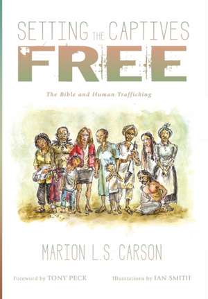 Setting the Captives Free de Marion L S Carson