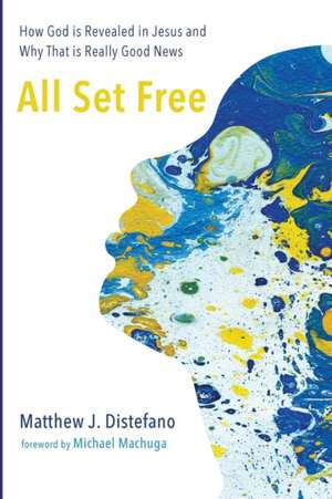 All Set Free de Matthew J. DiStefano