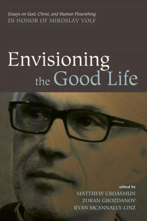 Envisioning the Good Life de Matthew Croasmun