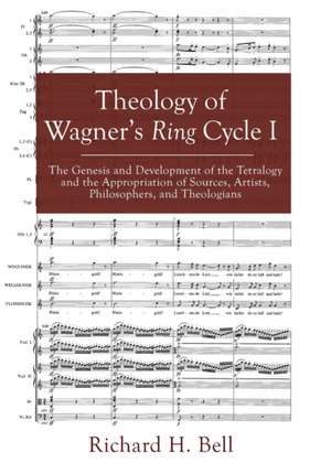 Theology of Wagner's Ring Cycle I de Richard H. Bell