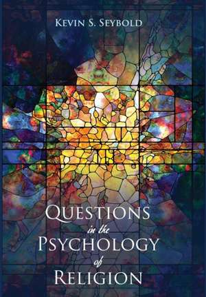 Questions in the Psychology of Religion de Kevin S. Seybold