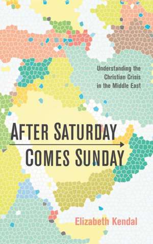 After Saturday Comes Sunday de Elizabeth Natalie Kendal