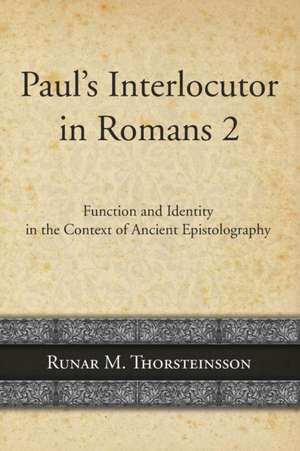 Paul's Interlocutor in Romans 2 de Runar Thorsteinsson