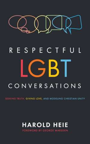 Respectful LGBT Conversations de Harold Heie