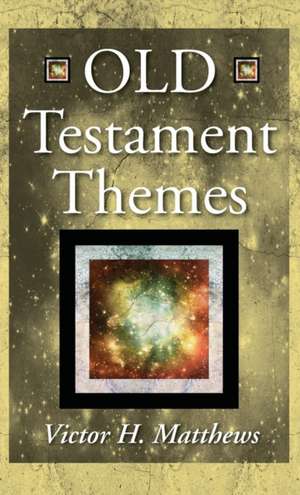 Old Testament Themes de Victor H. Matthews
