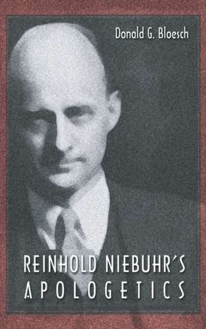 Reinhold Niebuhr's Apologetics de Donald G. Bloesch