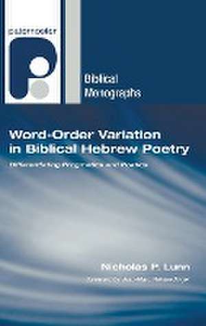 Word-Order Variation in Biblical Hebrew Poetry de Nicholas P Lunn