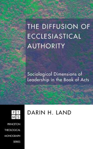 The Diffusion of Ecclesiastical Authority de Darin H. Land