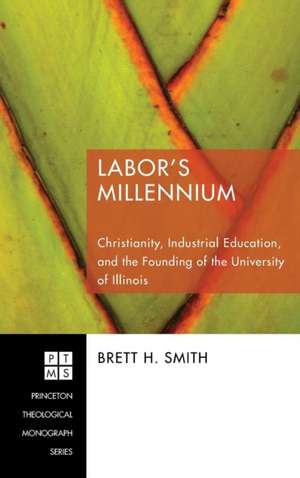 Labor's Millennium de Brett H. Smith