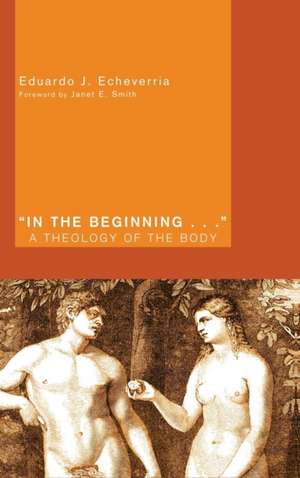 In the Beginning . . .: Knowing God, Volume 2 de Eduardo J. Echeverria