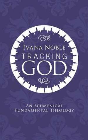 Tracking God de Ivana Noble
