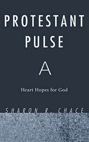 Protestant Pulse de Sharon R. Chace
