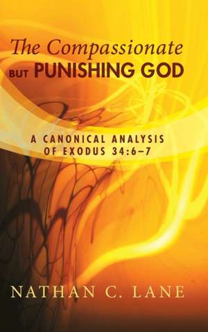 The Compassionate, But Punishing God: Knowing God, Volume 2 de Nathan C. Lane