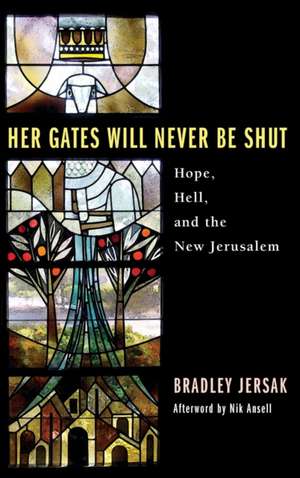 Her Gates Will Never Be Shut de Brad Jersak