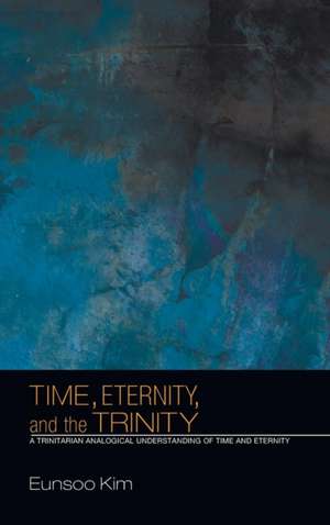 Time, Eternity, and the Trinity de Eunsoo Kim