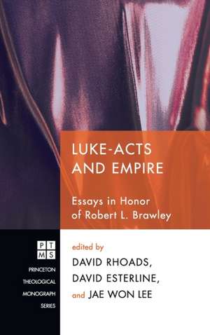 Luke-Acts and Empire de David Esterline