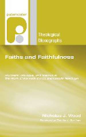 Faiths and Faithfulness de Nicholas J Wood