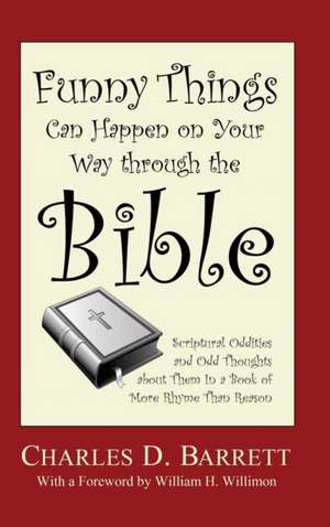 Funny Things Can Happen on Your Way Through the Bible, Volume 1 de Charles D. Barrett