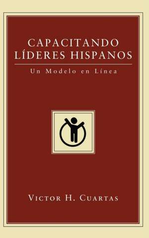 Capacitando Lideres Hispanos de Victor H. Cuartas