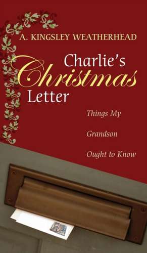 Charlie's Christmas Letter de Weatherhead, A. Kingsley