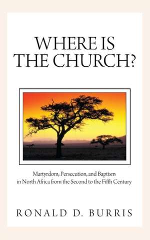 Where Is the Church? de Ronald D. Burris