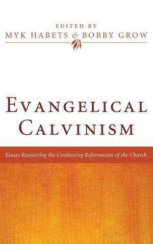 Evangelical Calvinism de Bobby Grow
