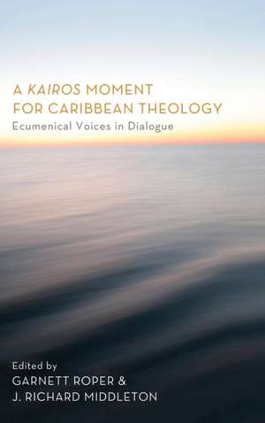 A Kairos Moment for Caribbean Theology de J. Richard Middleton