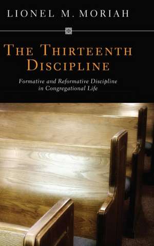 The Thirteenth Discipline de Lionel M. Moriah