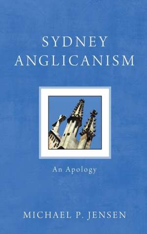 Sydney Anglicanism de Michael P. Jensen