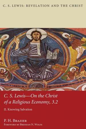 C.S. Lewis-On the Christ of a Religious Economy, 3.2 de P. H. Brazier