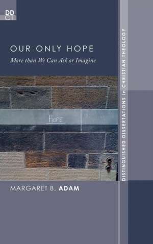 Our Only Hope de Margaret B. Adam