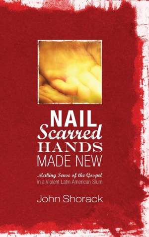 Nail Scarred Hands Made New de John Shorack