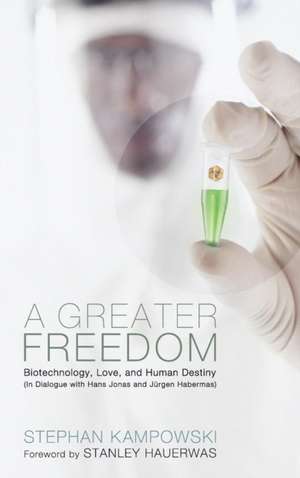 A Greater Freedom de Stephan Kampowski