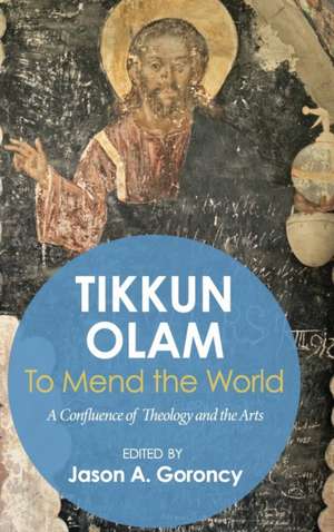 'Tikkun Olam' -To Mend the World de Jason A. Goroncy