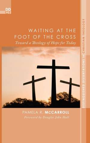 Waiting at the Foot of the Cross de Pamela R. McCarroll