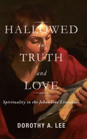 Hallowed in Truth and Love de Dorothy Lee