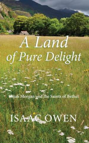 A Land of Pure Delight de Isaac Owen