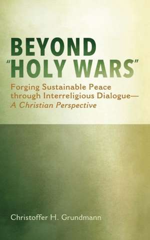 Beyond "Holy Wars" de Christoffer H. Grundmann