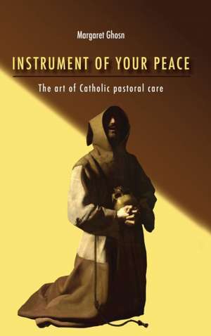 Instrument of Your Peace de Margaret Ghosn